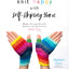 Knit Happy with Self-Striping Yarn: Bright, Fun and Colorful Sweaters and Accessories Made Easy