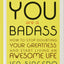 You are a Badass (Deluxe Edition): How to Stop Doubting Your