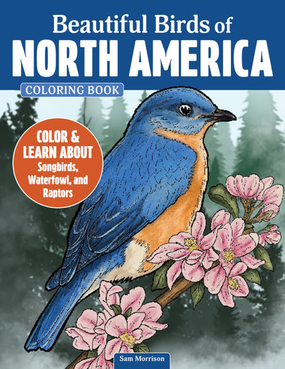 Beautiful Birds of North America Coloring Book: Color & Learn About Songbirds, Waterfowl, and Raptors (Design Originals) Adult Coloring Pages for Birdwatchers and Nature Lovers - One-Sided Designs