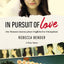 In Pursuit of Love: One Woman’s Journey from Trafficked to Triumphant