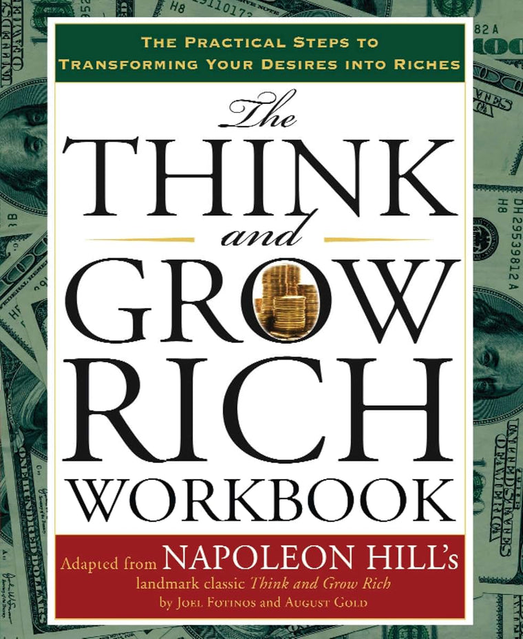 The Think and Grow Rich Workbook: The Practical Steps to Transforming Your Desires into Riches (Think and Grow Rich Series)