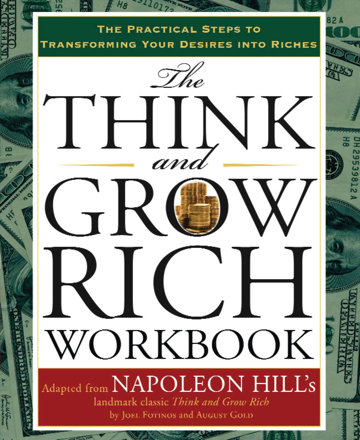 The Think and Grow Rich Workbook: The Practical Steps to Transforming Your Desires into Riches (Think and Grow Rich Series)