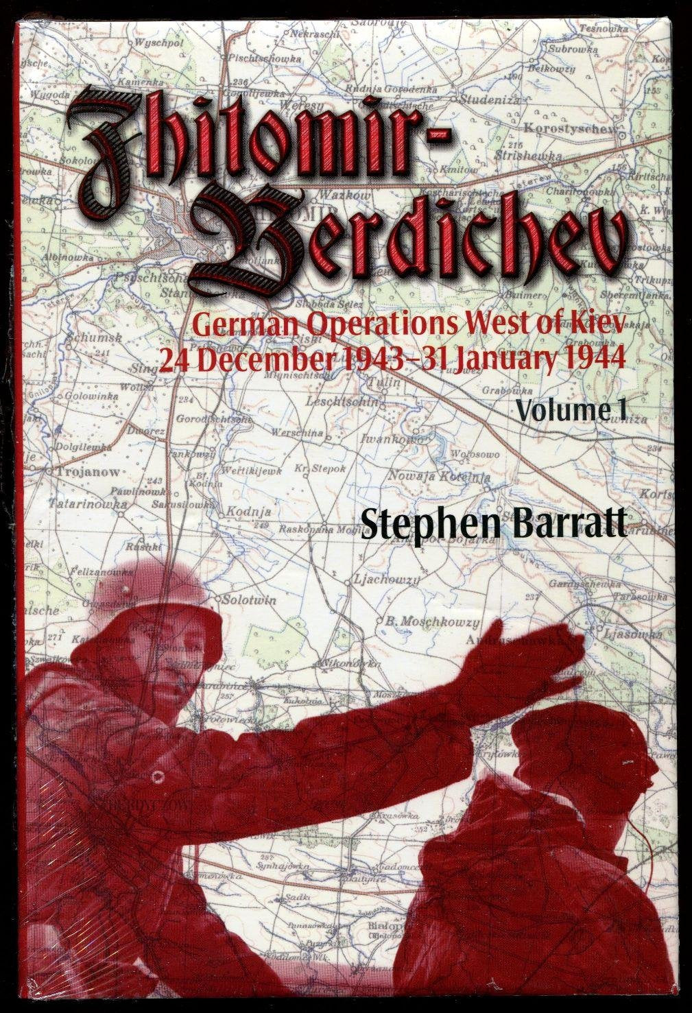 Zhitomir-Berdichev. Volume 1: German Operations West of Kiev 24 December 1943 - 31 January 1944