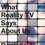 True Story: What Reality TV Says About Us
