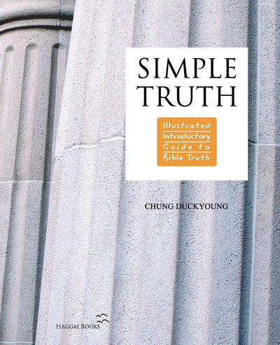 Simple Truth: Illustrated Introductory Guide to Bible Truth