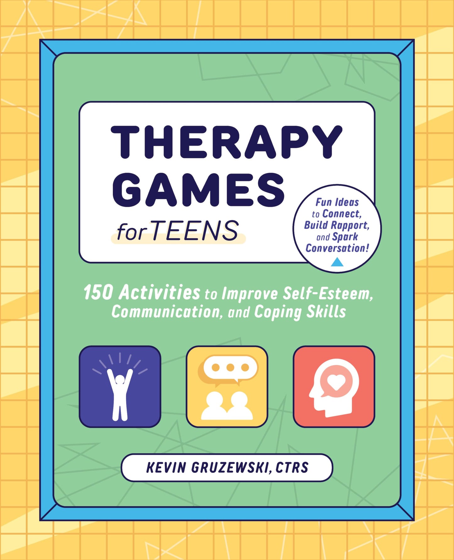 Therapy Games for Teens: 150 Activities to Improve Self-Esteem