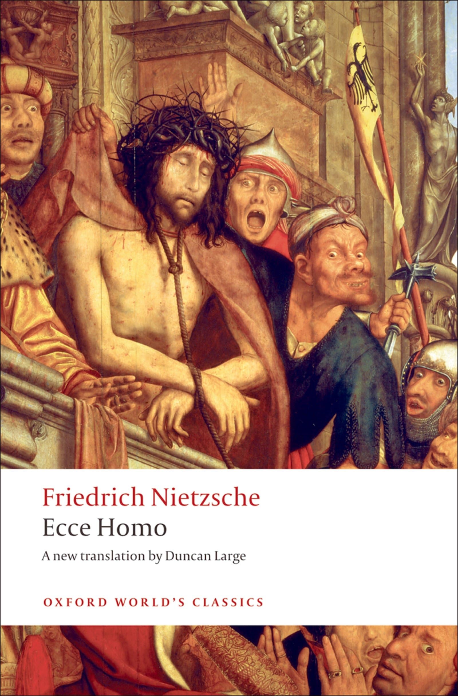 Ecce Homo: How One Becomes What One Is (Oxford World's Classics)