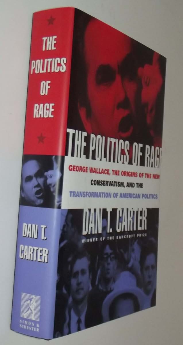 The Politics of Rage: George Wallace, the Origins of the New