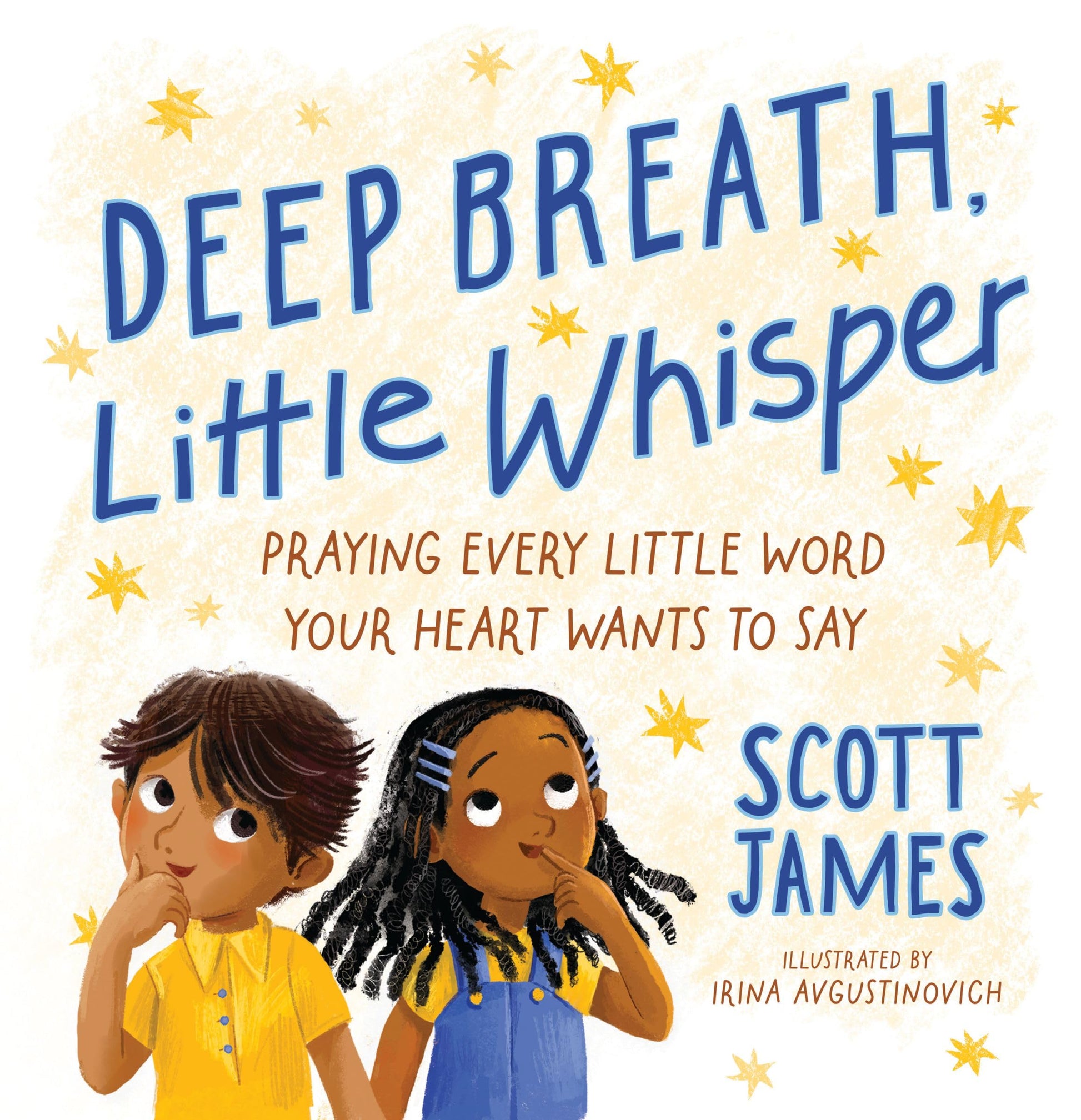 Deep Breath, Little Whisper: Praying Every Little Word Your Heart Wants to Say