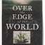 Over the Edge of the World: Magellan's Terrifying Circumnavi