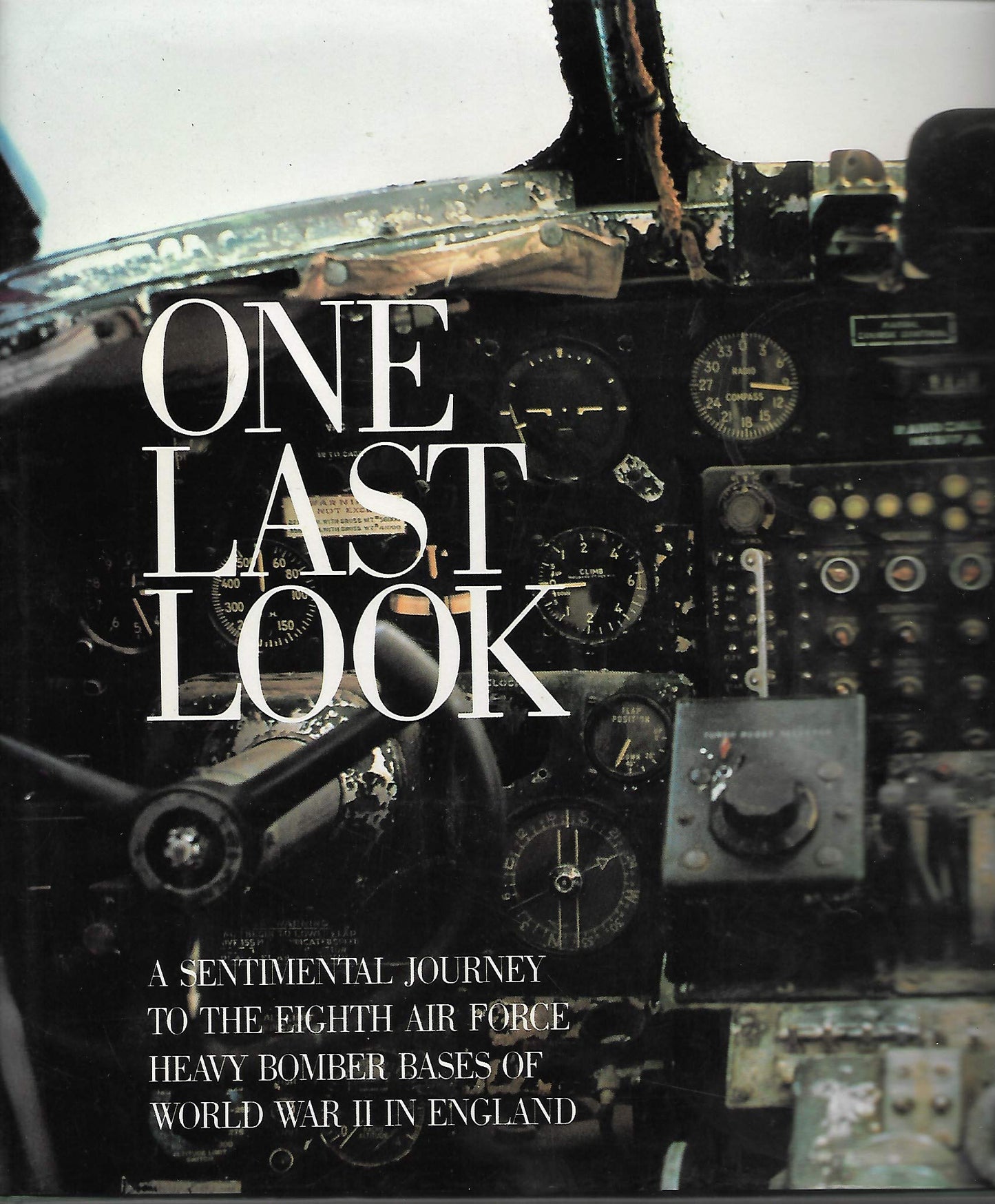 One Last Look: A Sentimental Journey to the Eighth Air Force