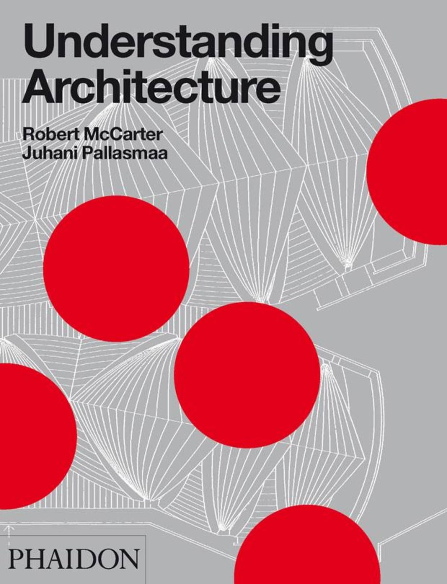 Understanding Architecture by Robert McCarter