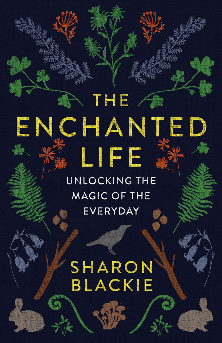 The Enchanted Life: Unlocking Magic of the Everyday by Miakarts