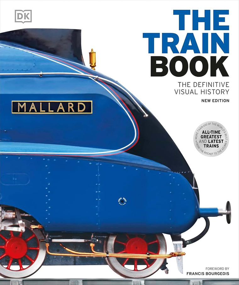 DK The Train Book The Definitive Visual History (DK Definitive Transport Guides).