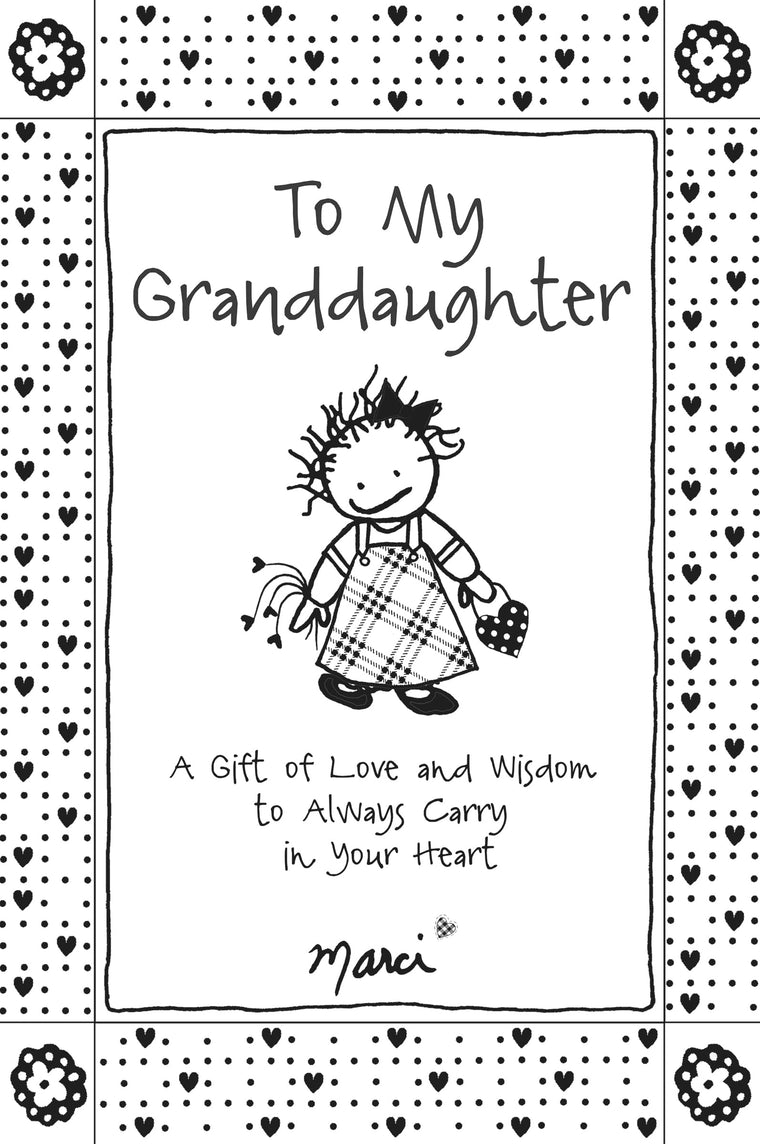 To My Granddaughter: A Gift of Love and Wisdom to Always Carry in Your Heart by Marci & the Children of the Inner Light, Gift Book for Christmas, Birthday, or Anytime from Blue Mountain Arts