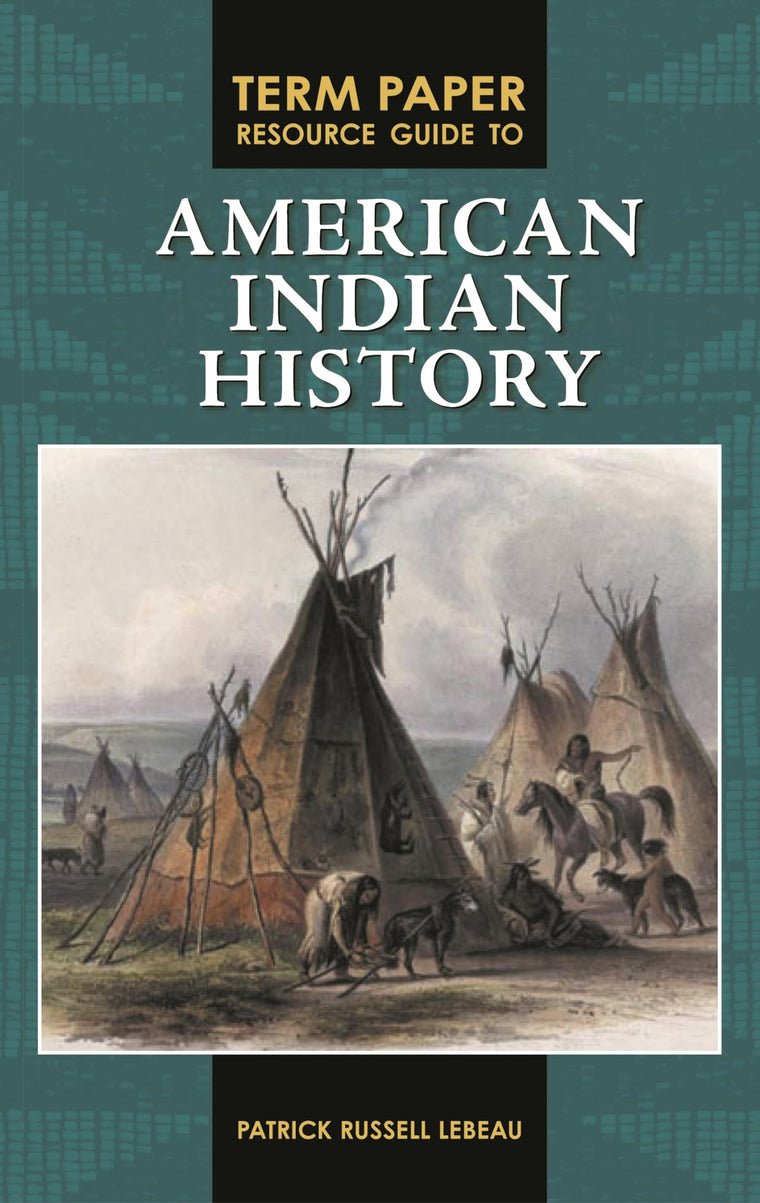 Term Paper Resource Guide to American Indian History (Term Paper Resource Guides)