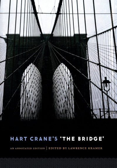 Hart Crane's 'The Bridge': An Annotated Edition