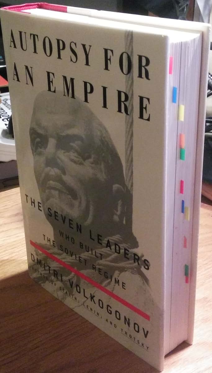 Autopsy for an Empire : The Seven Leaders Who Built the Sovi