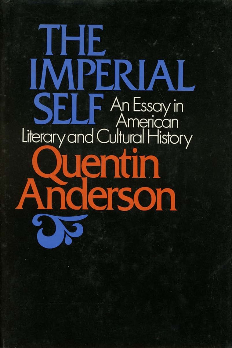 The Imperial Self: An Essay in American Literary and Cultural History