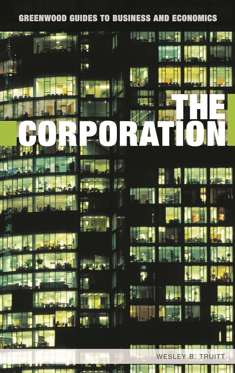 The Corporation (Greenwood Guides to Business and Economics)