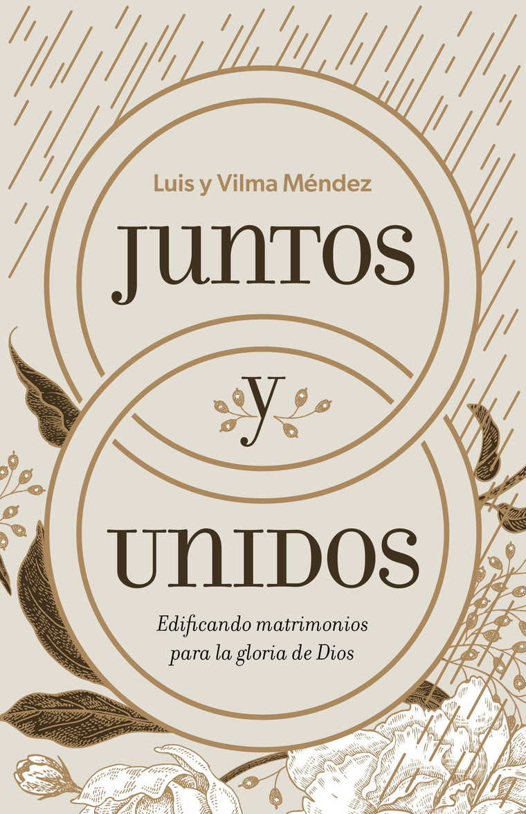 Juntos y unidos: Edificando matrimonios para la gloria de Dios (Spanish Edition)