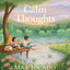 Calm Thoughts for Kids: 90 Devotions for Anxious Days
