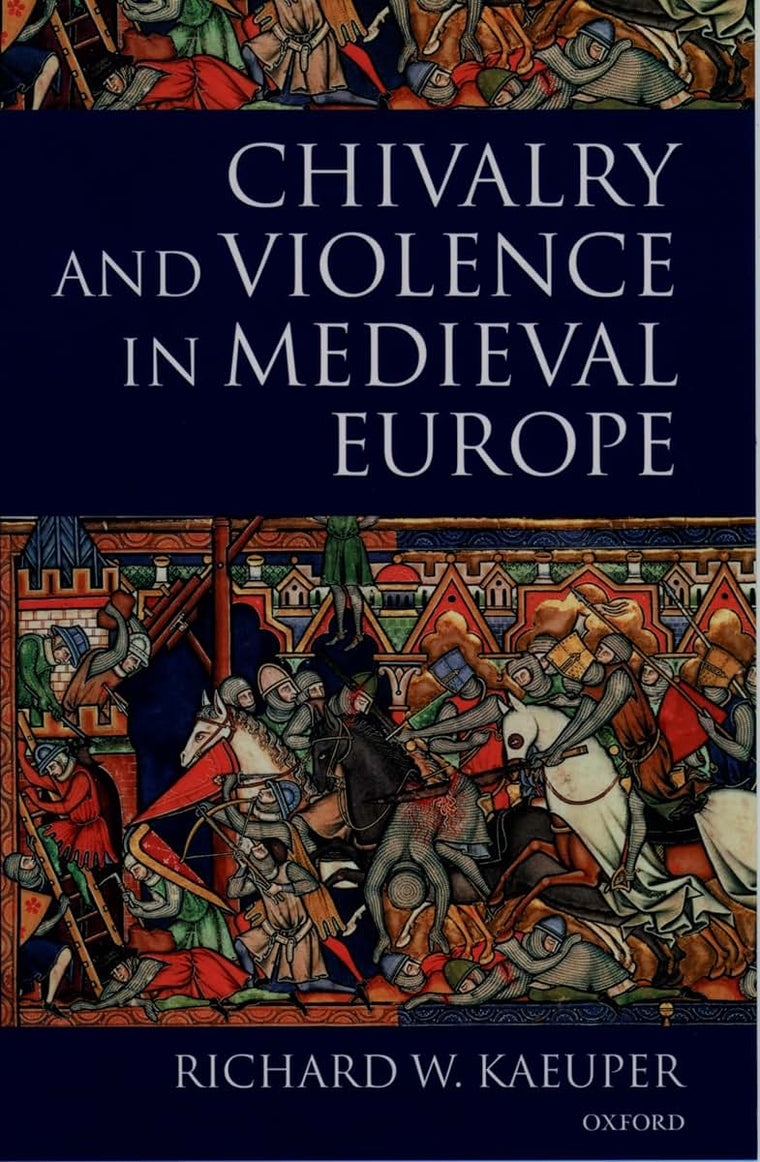 Chivalry and Violence in Medieval Europe