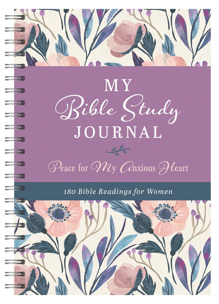 My Bible Study Journal: Peace for My Anxious Heart: 180 Bible Readings for Women