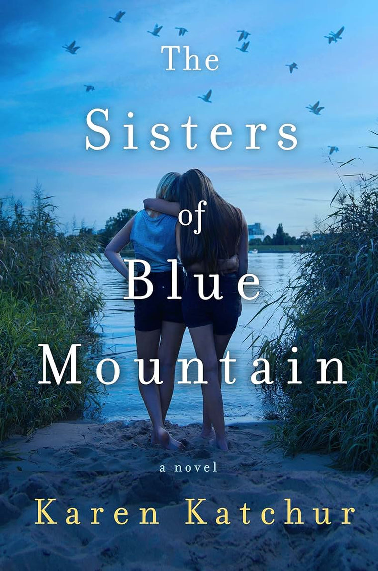 The Sisters of Blue Mountain: A Novel by Katchur, Karen