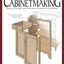 Illustrated Cabinetmaking: How to Design and Construct Furniture That Works (Fox Chapel Publishing) Over 1300 Drawings & Diagrams for Drawers, Tables, Beds, Bookcases, Cabinets, Joints & Subassemblies