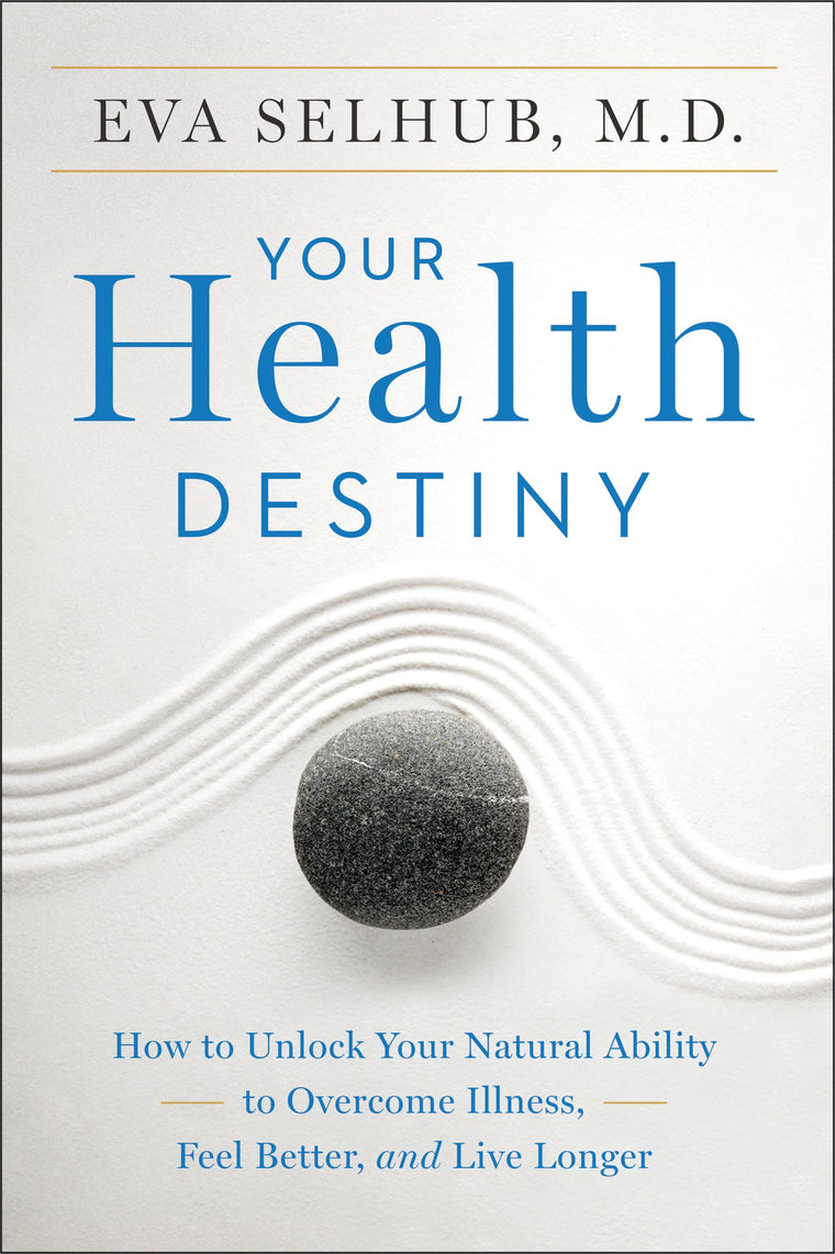 Your Health Destiny: How to Unlock Your Natural Ability to Overcome Illness, Feel Better, and Live Longer