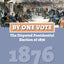 By One Vote: The Disputed Presidential Election of 1876