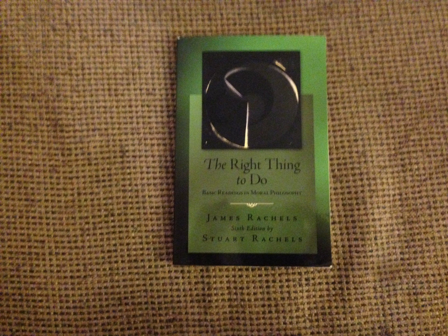 The Right Thing To Do: Basic Readings in Moral Philosophy by