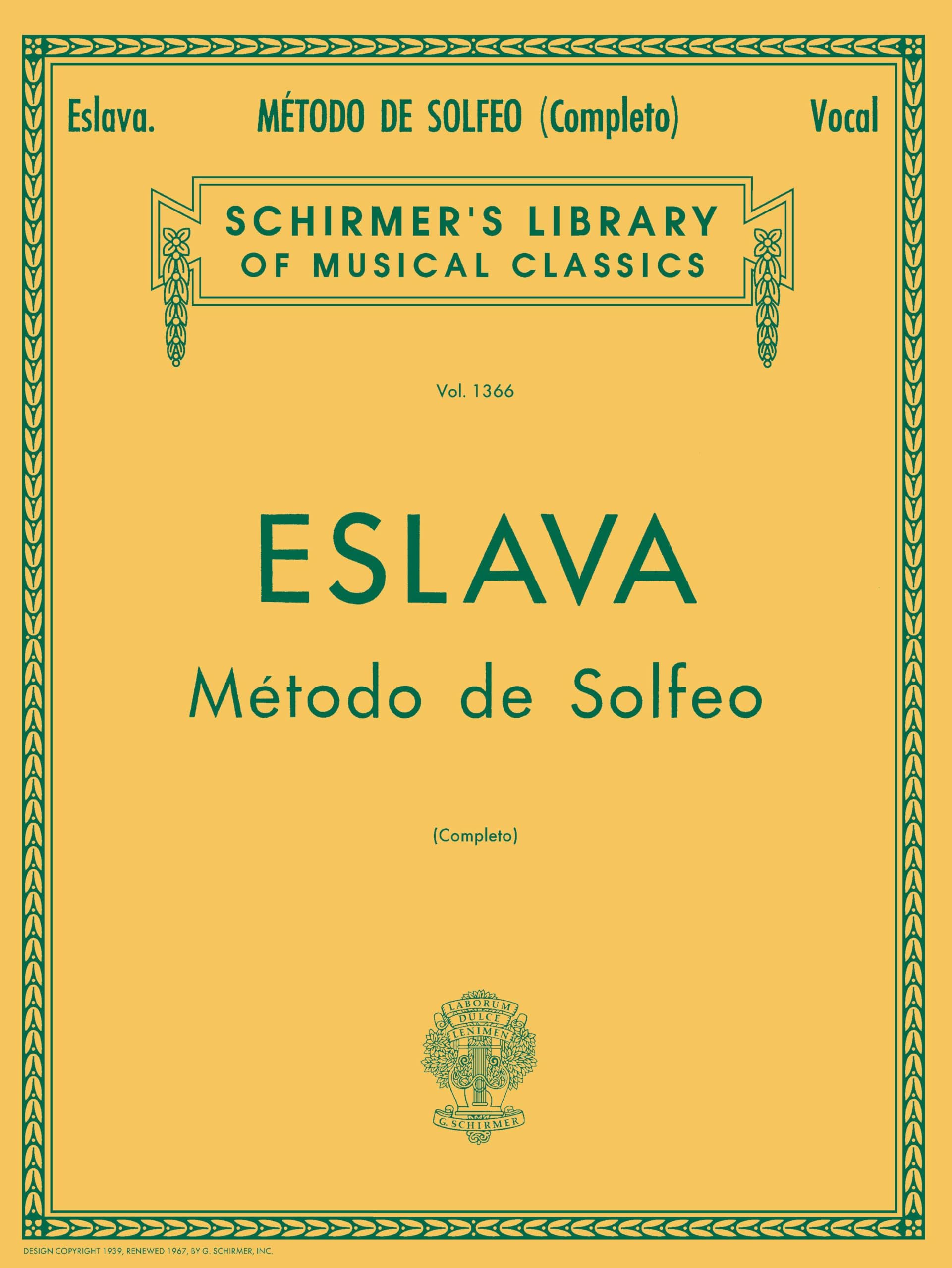Eslava: Mtodo de Solfeo Complete Volume 1366  Vocal Sheet Music Method for Students and Developing Singers in Spanish  Comprehensive Voice ... Book (Schirmer's Library of Musical Classics)