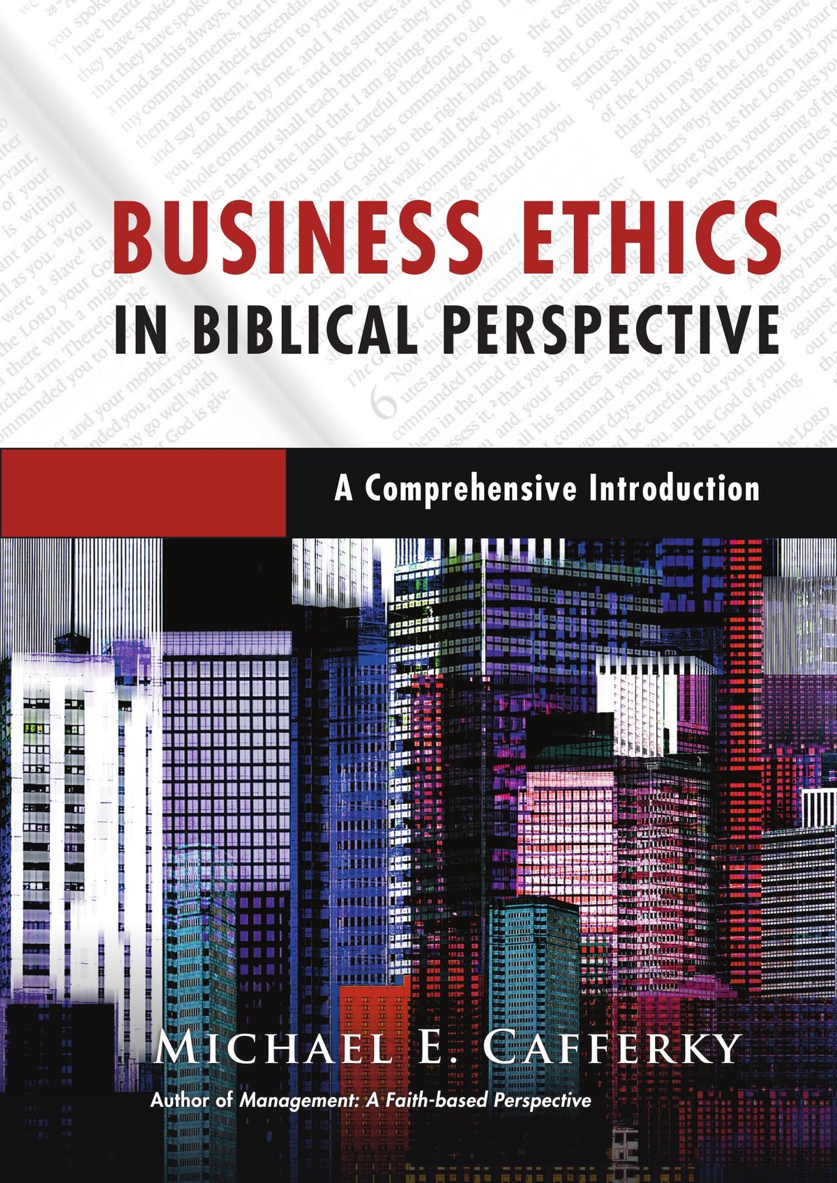 Business Ethics in Biblical Perspective: A Comprehensive Introduction