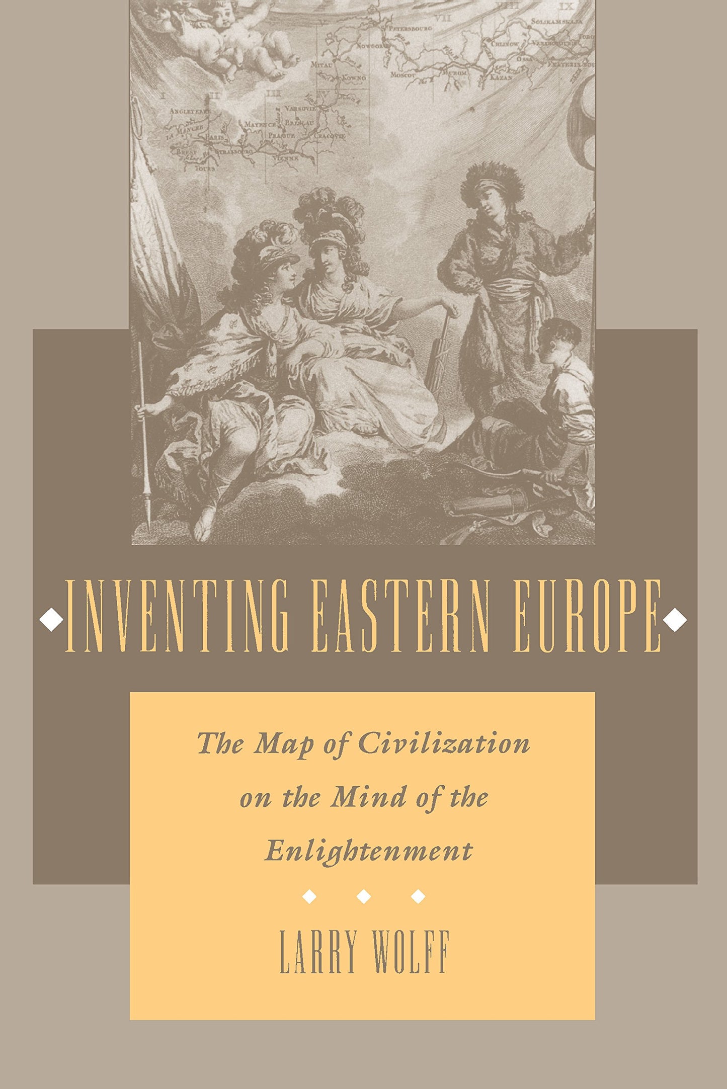 Inventing Eastern Europe: The Map of Civilization on the Min