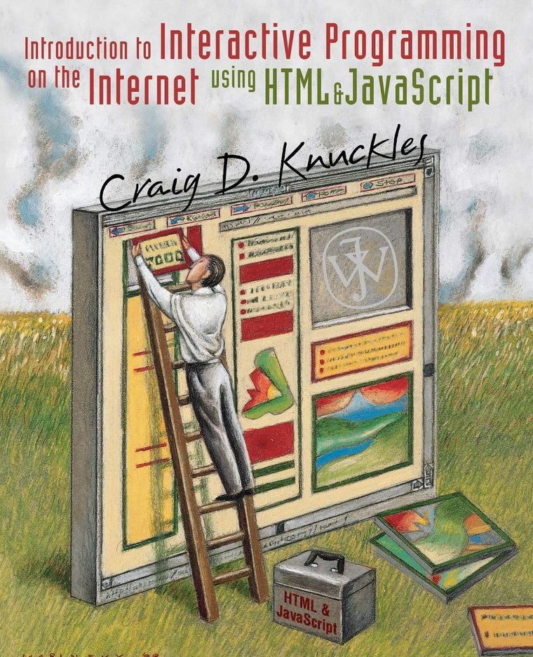 Introduction to Interactive Programming on the Internet: Using HTML and JavaScript