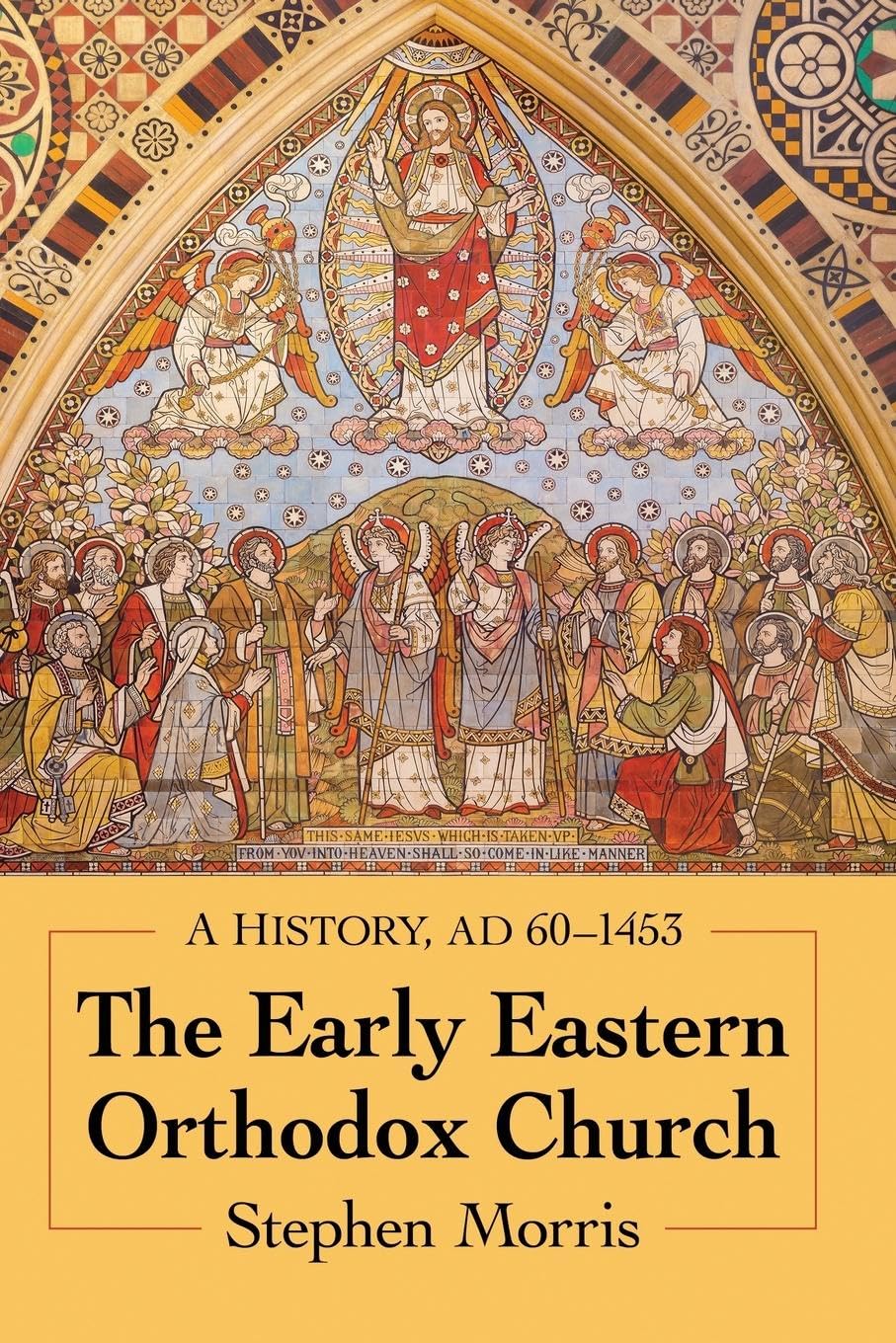 The Early Eastern Orthodox Church: A History, AD 60-1453
