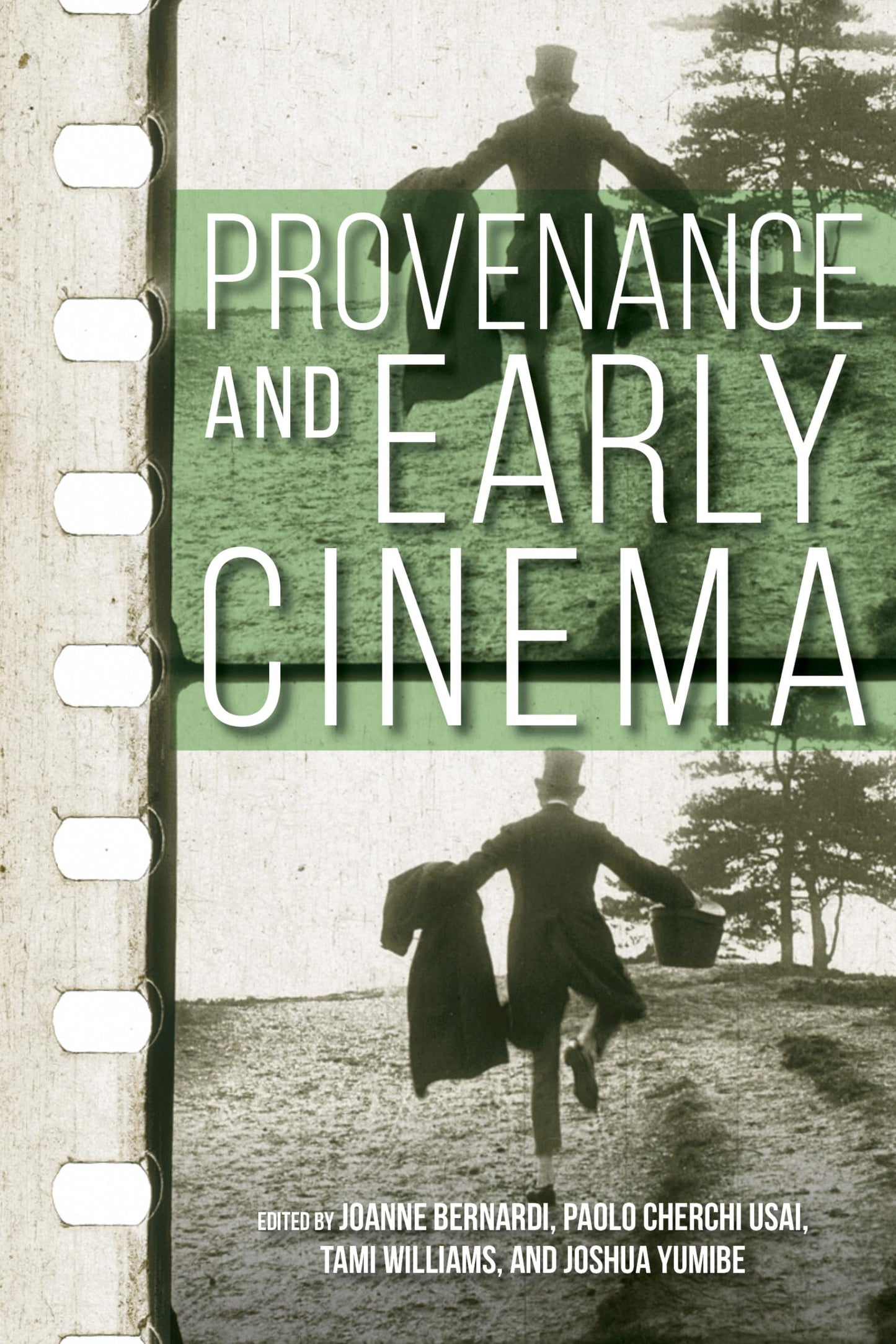 Provenance and Early Cinema (Early Cinema in Review: Proceedings of Domitor)