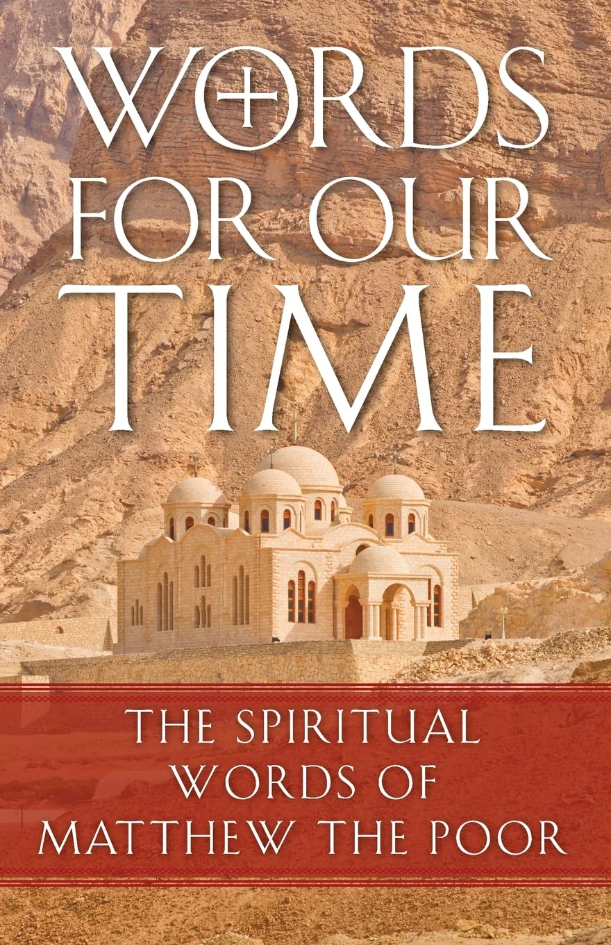 Words For Our Time: The Spiritual Words of Matthew the Poor