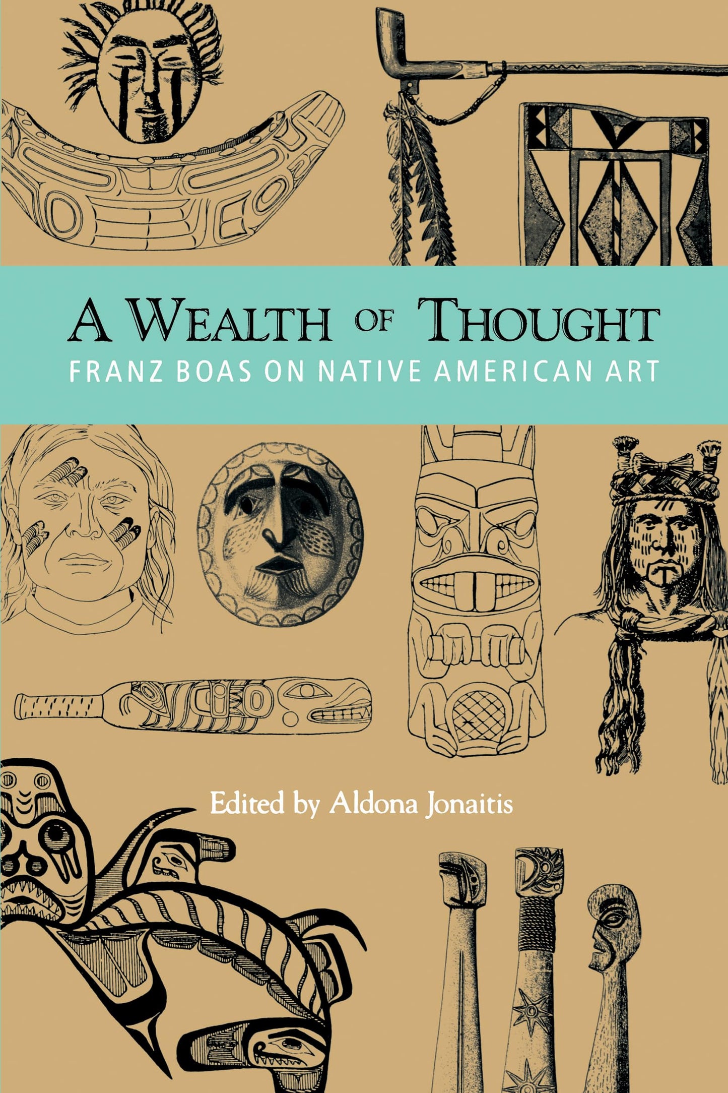 A Wealth of Thought: Franz Boas on Native American Art by Bo