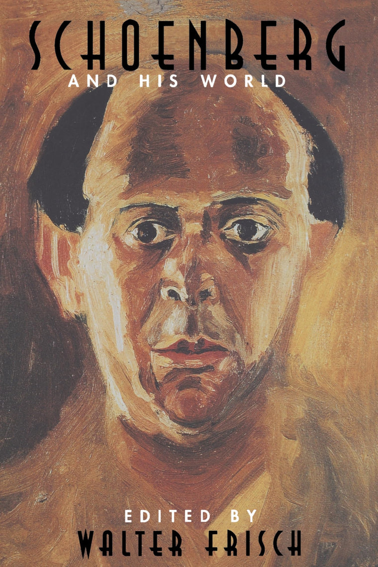 Schoenberg and His World by Frisch, Walter