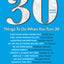 30 Things To Do When You Turn 30 Second Edition: 30 Achievers on How to Make the Most of Your 30th Milestone Birthday (Milestone Series)