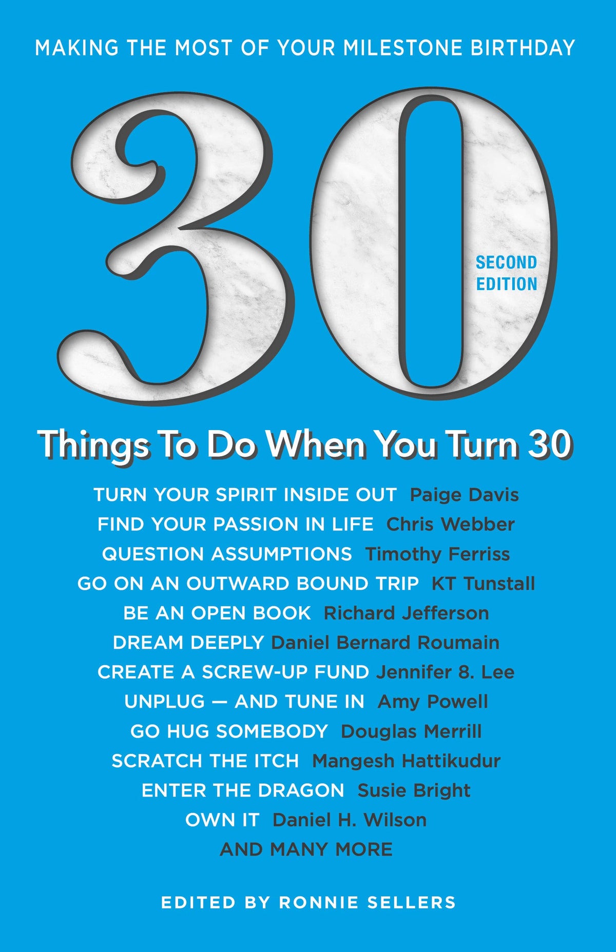 30 Things To Do When You Turn 30 Second Edition: 30 Achievers on How to Make the Most of Your 30th Milestone Birthday (Milestone Series)