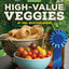 Square Foot Gardening High-Value Veggies: Homegrown Produce Ranked by Value (Volume 6) (All New Square Foot Gardening, 6)