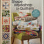 Fat Quarterly Shape Workshop for Quilters: 60 Blocks + a Dozen Quilts and Projects!