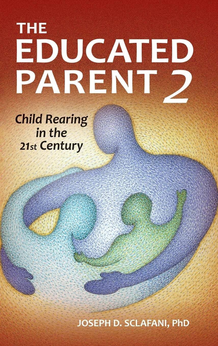 The Educated Parent 2: Child Rearing in the 21st Century