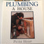 Plumbing a House: For Pros by Pros