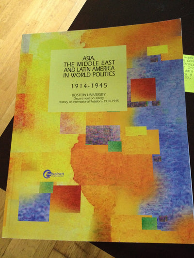 Asia, The Middle East and Latin America in World Politics 1914-1945 (Boston Universiity Dept. of History)