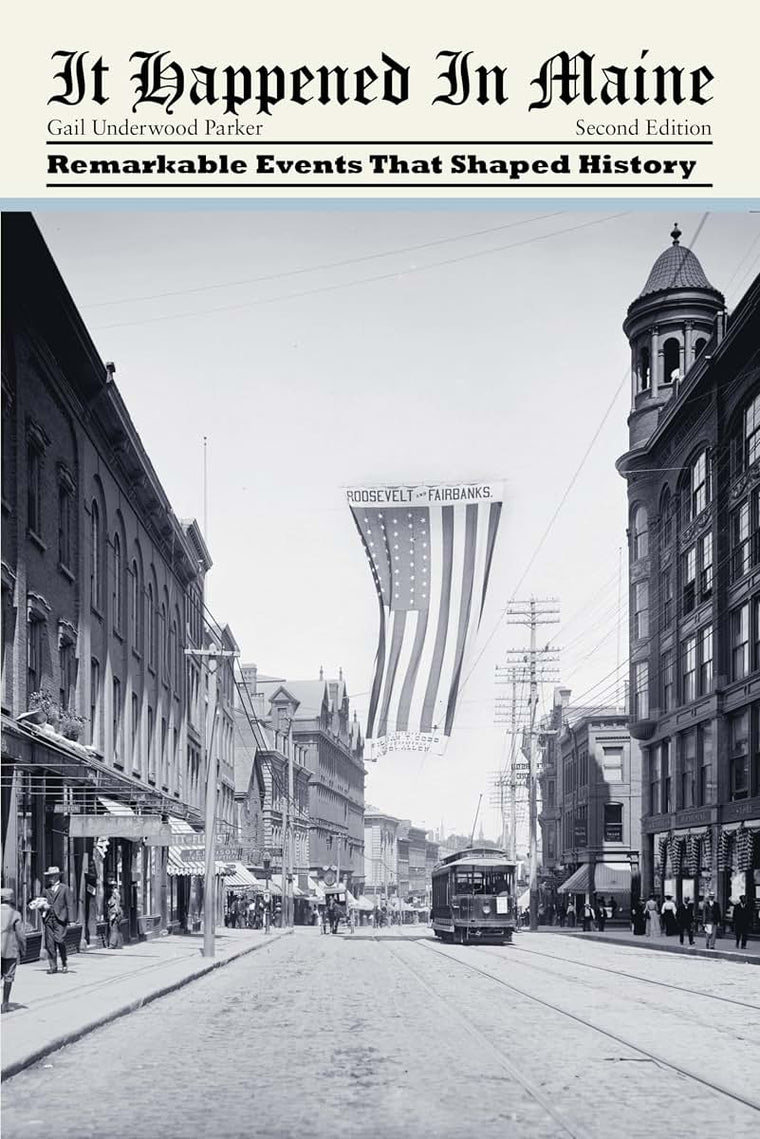 It Happened in Maine: Remarkable Events That Shaped History (It Happened In Series)
